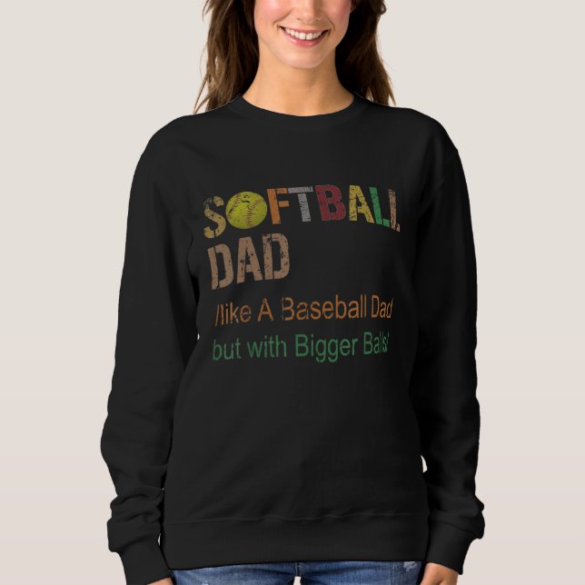 Softball Daddy Softball Glove Softball For Dad Sweatshirt (Front)