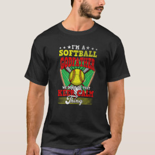 Softball Godfather Don't Do That Keep Calm Thing T-Shirt