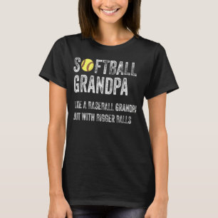 Softball Grandpa Like a Baseball Grandpa with bigg T-Shirt