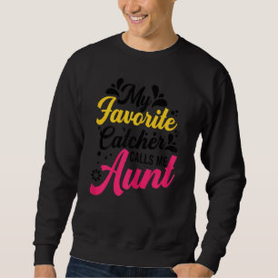 Softball  Graphic Women And Aunt Softball Catcher  Sweatshirt