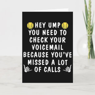 Softball Hey Ump You Need To Check Your Voicemail Card