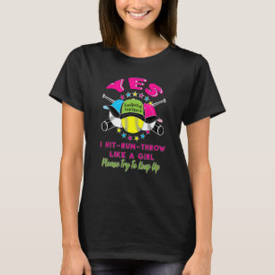 Softball I Run Throw Hit Like A Girl Try To Keep U T-Shirt