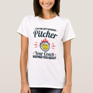 Softball I'm the Left Handed Pitcher Funny T-Shirt