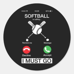 Softball Is Calling And I Must Go Funny Phone Scre Classic Round Sticker