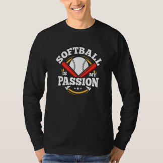 Softball Is My Passion Softball Game Softball Play T-Shirt