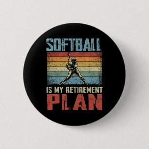 Softball Is My Retirement Plan Retired Softball 6 Cm Round Badge