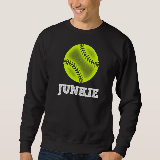Softball Junkie   Softball Sweatshirt (Front)