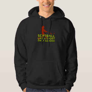 Softball Like A Sport Only Harder Hoodie