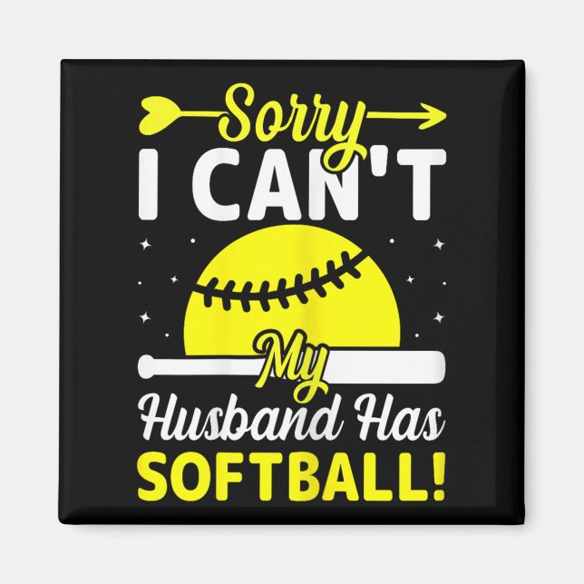 Softball Lover Wife - Sorry I Can't My Husband Has Magnet (Front)