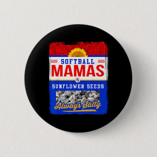 Softball Mamas And Sunflower Seeds Always Salty Sh 6 Cm Round Badge