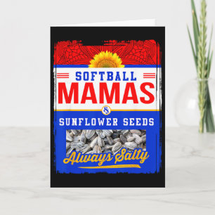 Softball Mamas And Sunflower Seeds Always Salty Sh Card