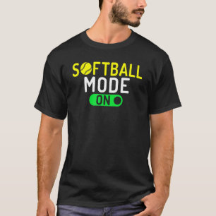 Softball Mode On Softball T-Shirt