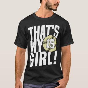 Softball Mom 15 Number Fifteen That's My Girl Sist T-Shirt