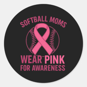 Softball Moms Wear Pink For Awareness Breast Cance Classic Round Sticker