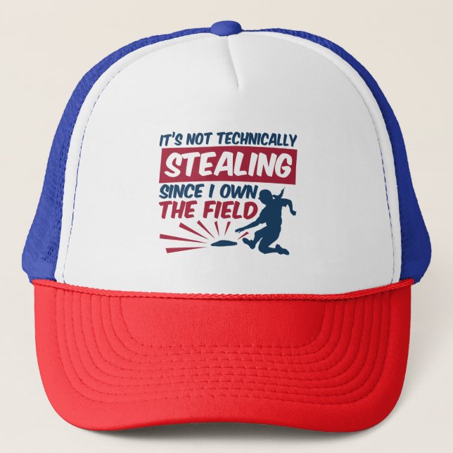 Softball Not Stealing Since I Own the Field Trucker Hat (Front)