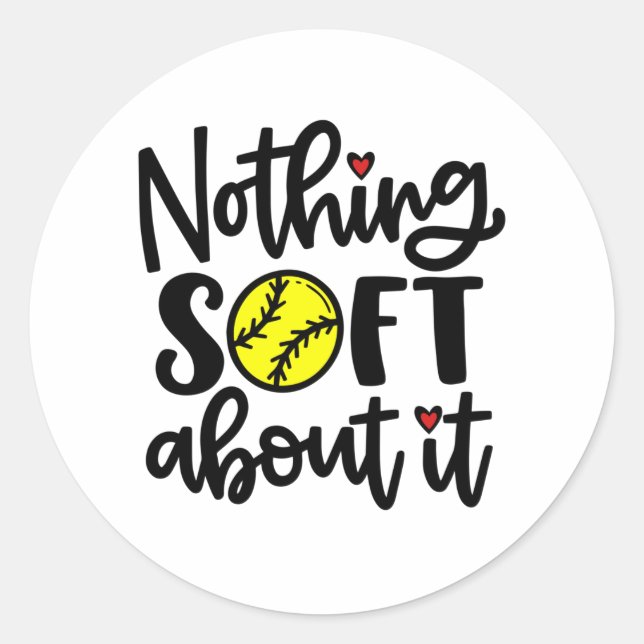 Softball - Nothing Soft About It Stickers (Front)