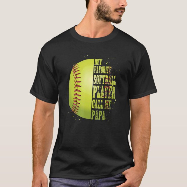 Softball Papa My Favourite Softball Player Calls M T-Shirt (Front)