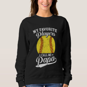 Softball Papa My Favourite Softball Players Calls Sweatshirt