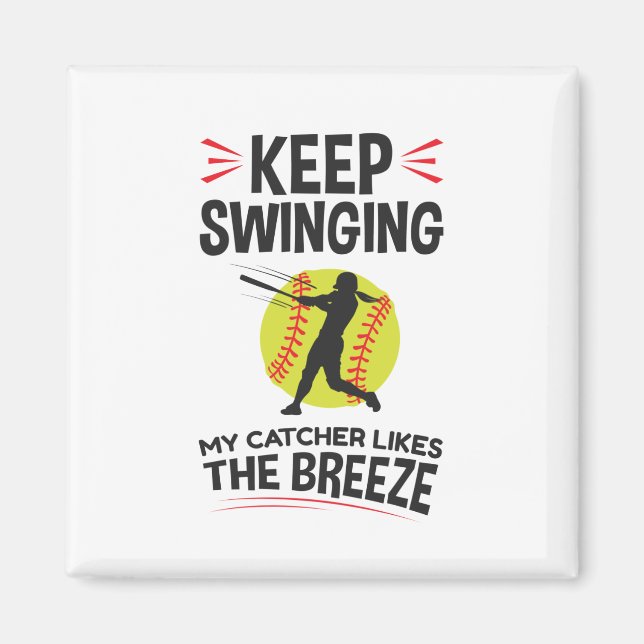 Softball Pitcher Funny Keep Swinging Breeze Magnet (Front)