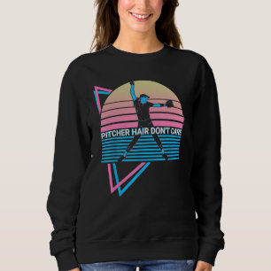 Softball Pitcher Retro Pitcher Hair Don't Care Sweatshirt