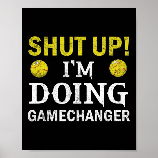 Softball Player Pitcher I'm Doing Gamechanger  Poster (Front)