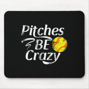 Softball Player Pitches Be Crazy Funny Softball Pi Mouse Pad