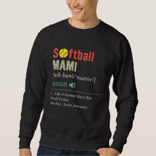 Softball Player Sport  Softball Mami Definition 1 Sweatshirt