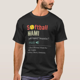 Softball Player Sport  Softball Mami Definition 1 T-Shirt