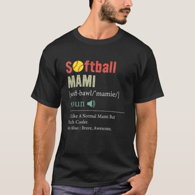 Softball Player Sport  Softball Mami Definition 1 T-Shirt (Front)