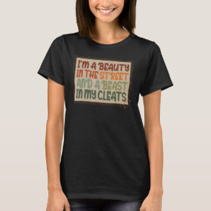 Softball Print Beauty In The Street Beast In My Cl T-Shirt