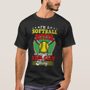Softball Sister Don't Do That Keep Calm Thing T-Shirt