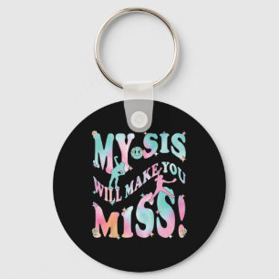 Softball Sister my Sis Will Make You Miss', Softba Key Ring