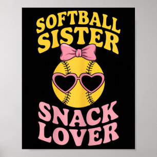 Softball Sister Snack Lover Funny Softball Poster