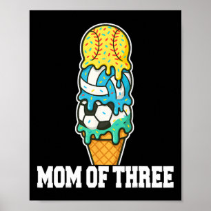 Softball Soccer Volleyball Mom Ice Cream Summer Ga Poster
