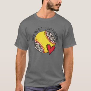 Softball Take Me Out To The Ball Game Funny Softba T-Shirt