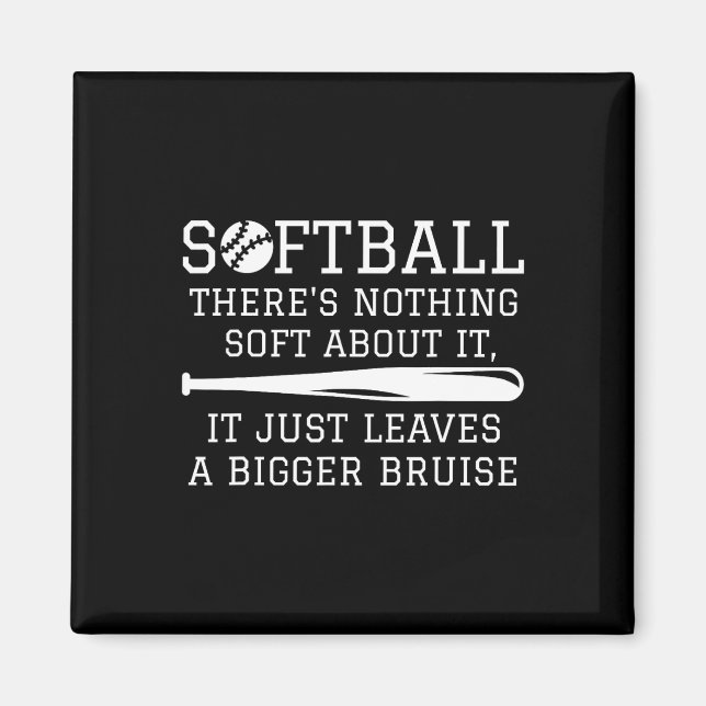 Softball There's Nothing Soft About It  Magnet (Front)