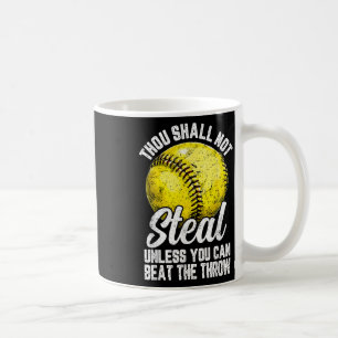 Softball Thou Shall Not Steal Unless You Can Beat Coffee Mug