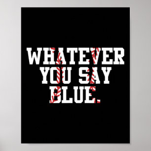 Softball Umpire Baseball Umpire Whatever You Say B Poster