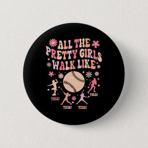 Softball Women All Pretty Girls Walk Like This Gro 6 Cm Round Badge