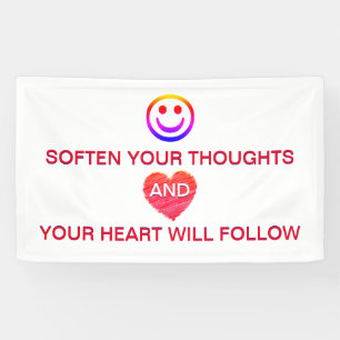 Soften Your Thoughts & Your Heart Will Follow Banner