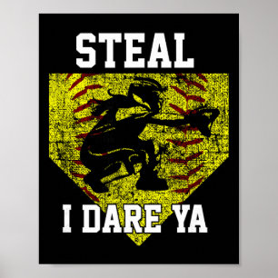 Softll Catcher Steal I Dare Ya Funny Player Girls Poster
