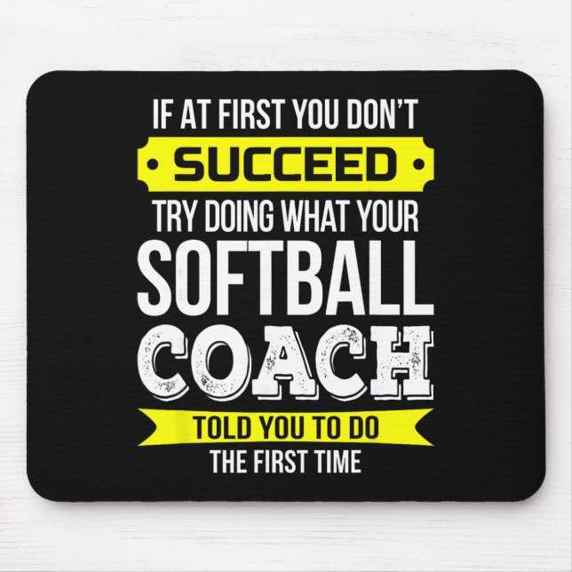 Softll Coach If At First You Don't Succeed Funny  Mouse Pad (Front)