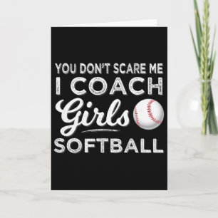 Softll Coach You Don't Scare Me Coach Girls Softll Card