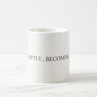 Softly Becoming Minimalist Mug – Elegant Neutral