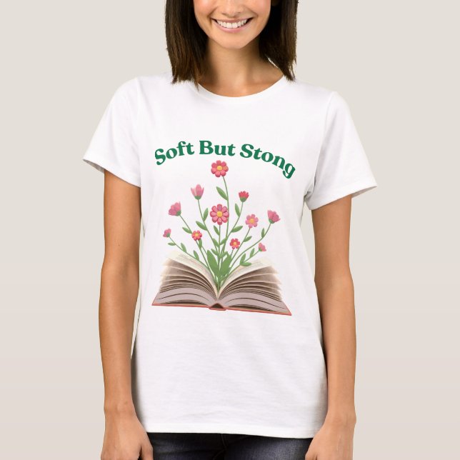 Softness Is Strength T-Shirt (Front)