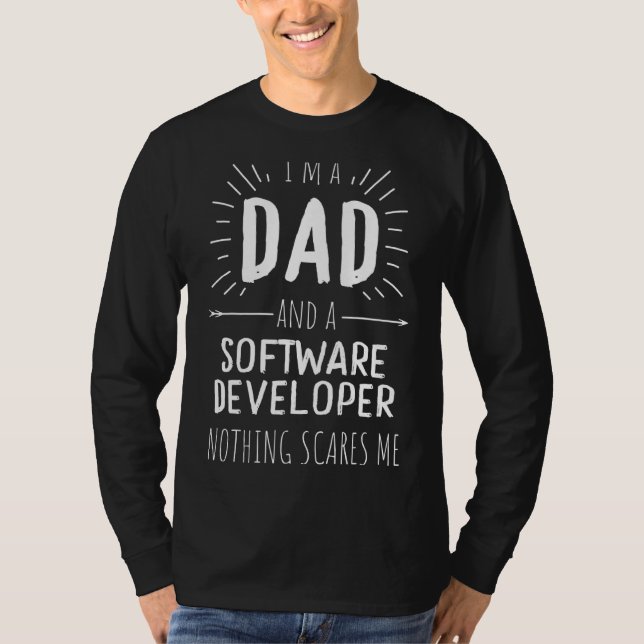 Software Developer Dad Nothing Scares Me T-Shirt (Front)