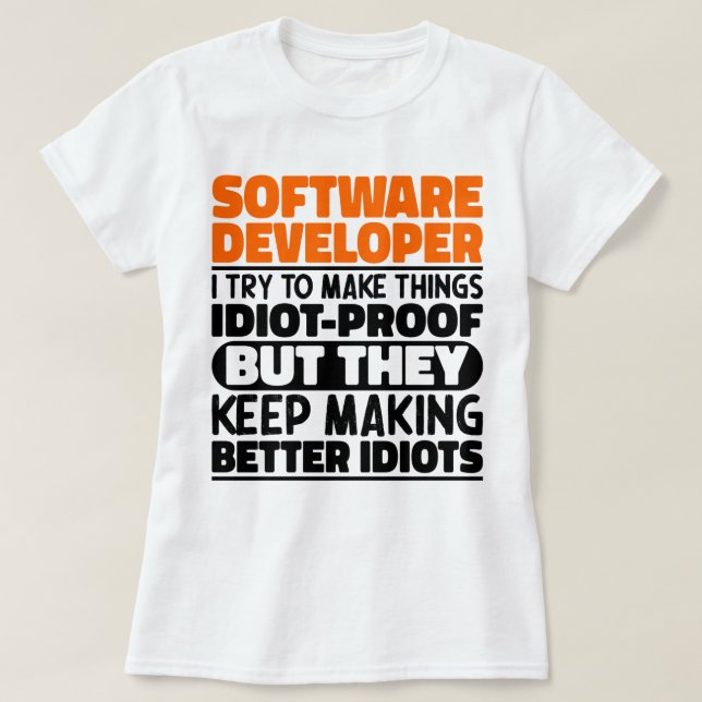 Software Developer I Try To Make Things Funny Cool T-Shirt (Design Front)