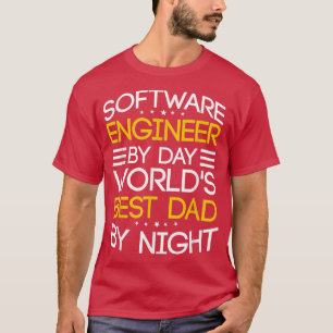 Software Engineer By Day Worlds Best Dad By Night T-Shirt