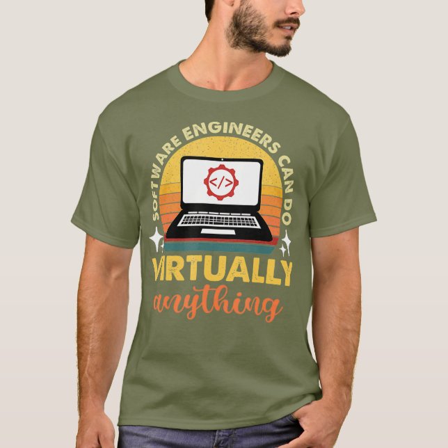 Software Engineers Can Do Virtually Anything T-Shirt (Front)