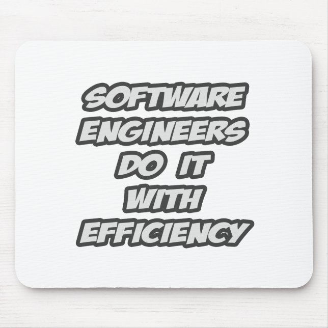 Software Engineers Do It With Efficiency Mouse Pad (Front)